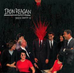 Iron Reagan : Spoiled Identity